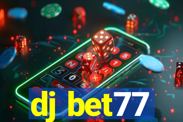 dj bet77